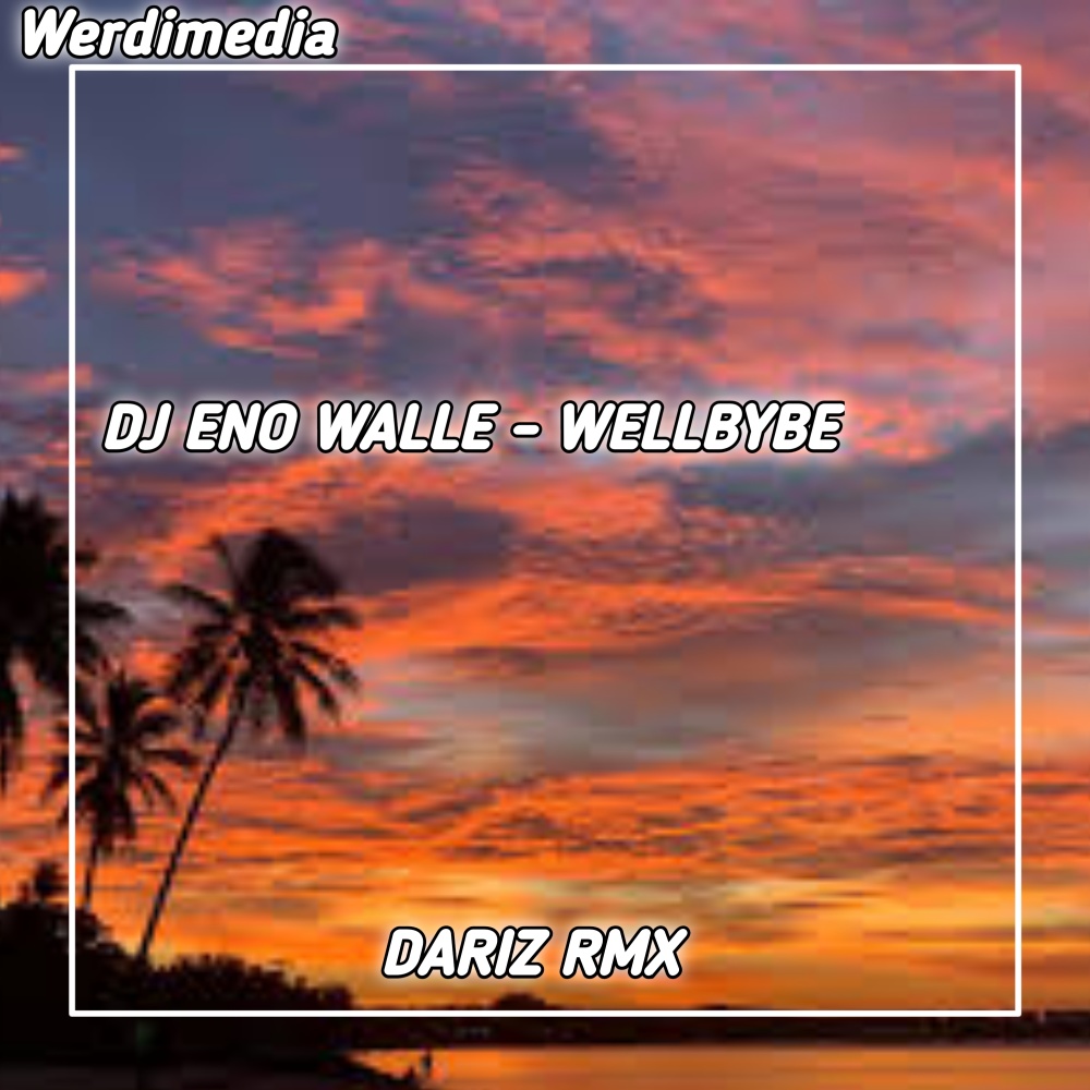 DJ ENOWALLE - WELLBYBE (Explicit)