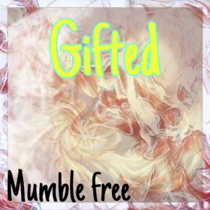 收聽Gifted的MUMBLE FREE (Explicit)歌詞歌曲