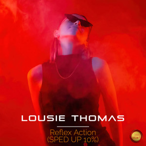 Louise Thomas的專輯Reflex Action (Sped Up 10 %)