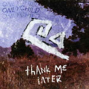 Album Thank Me Later from Onlychild