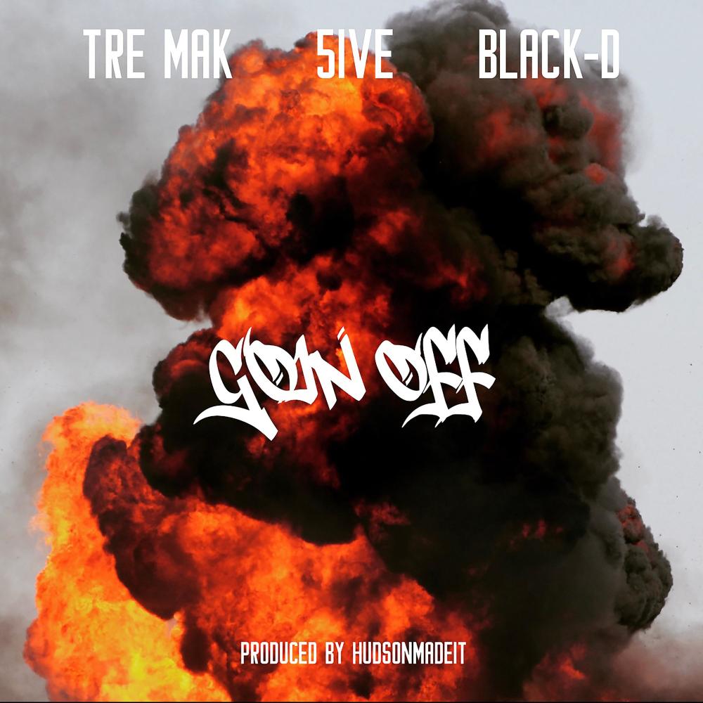 Goin Off (feat. Tre Mak & 5ive) (Explicit)