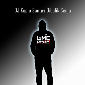 Dengarkan Dj Koplo Santuy Dibalik Senja lagu dari LMC Project dengan lirik