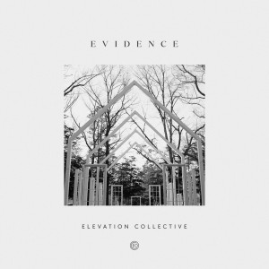 Elevation Collective的專輯Evidence