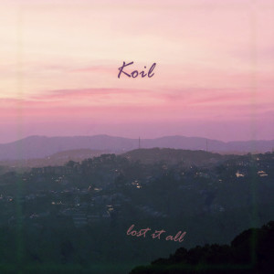 Album Lost it All oleh KOIL