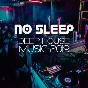 Album No Sleep (Deep House Music 2019, Deluxe Version) from Evening Chill Out Music Academy