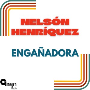 Engañadora dari Nelson Henriquez