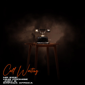 ดาวน์โหลดและฟังเพลง Call Waiting พร้อมเนื้อเพลงจาก King Promise