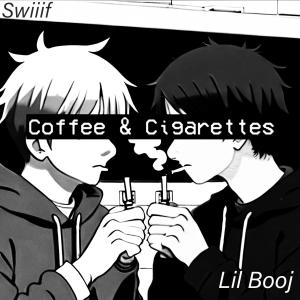 ดาวน์โหลดและฟังเพลง Coffee & Cigarettes (feat. lil booj) (Explicit) พร้อมเนื้อเพลงจาก Swiiif