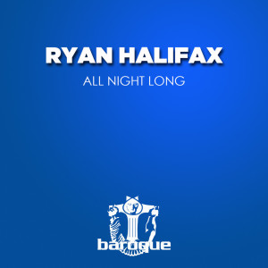 Dengarkan lagu All Night Long nyanyian Ryan Halifax dengan lirik