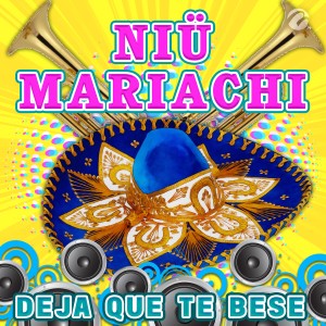 收聽Niü Mariachi的Deja Que Te Bese歌詞歌曲