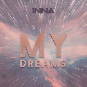 Dengarkan My Dreams lagu dari Inna dengan lirik