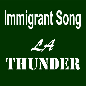 ดาวน์โหลดและฟังเพลง Immigrant Song พร้อมเนื้อเพลงจาก LA Thunder