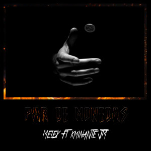 收聽Melex的Par de Monedas歌詞歌曲