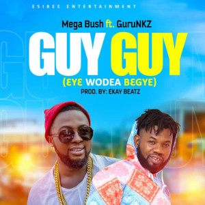 收聽Mega Bush的Guy Guy (Eye Wodea Begye)歌詞歌曲