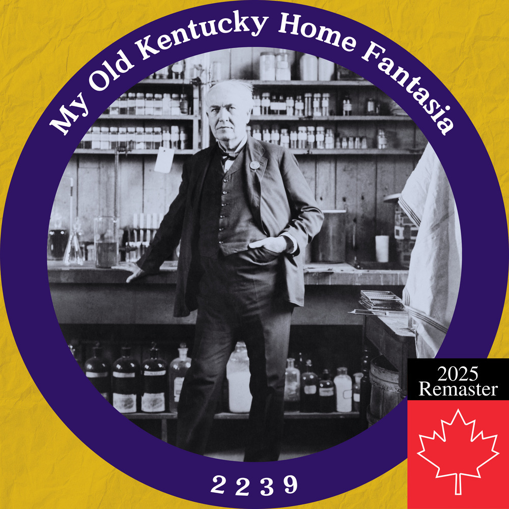 Edison Amberol 2239: My Old Kentucky Home Fantasia (2025 Remaster)