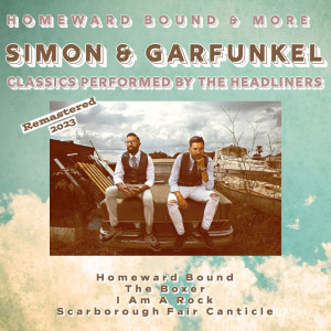 The Headliners的專輯Homeward Bound & More Simon & Garfunkel Classics (Remastered 2023)