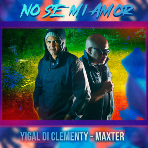 收聽Yigal di clementy Mosambeiros的No Se Mi Amor Feat. Maxter歌詞歌曲