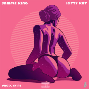 Listen to Kitty Kat (Explicit) song with lyrics from Sample King
