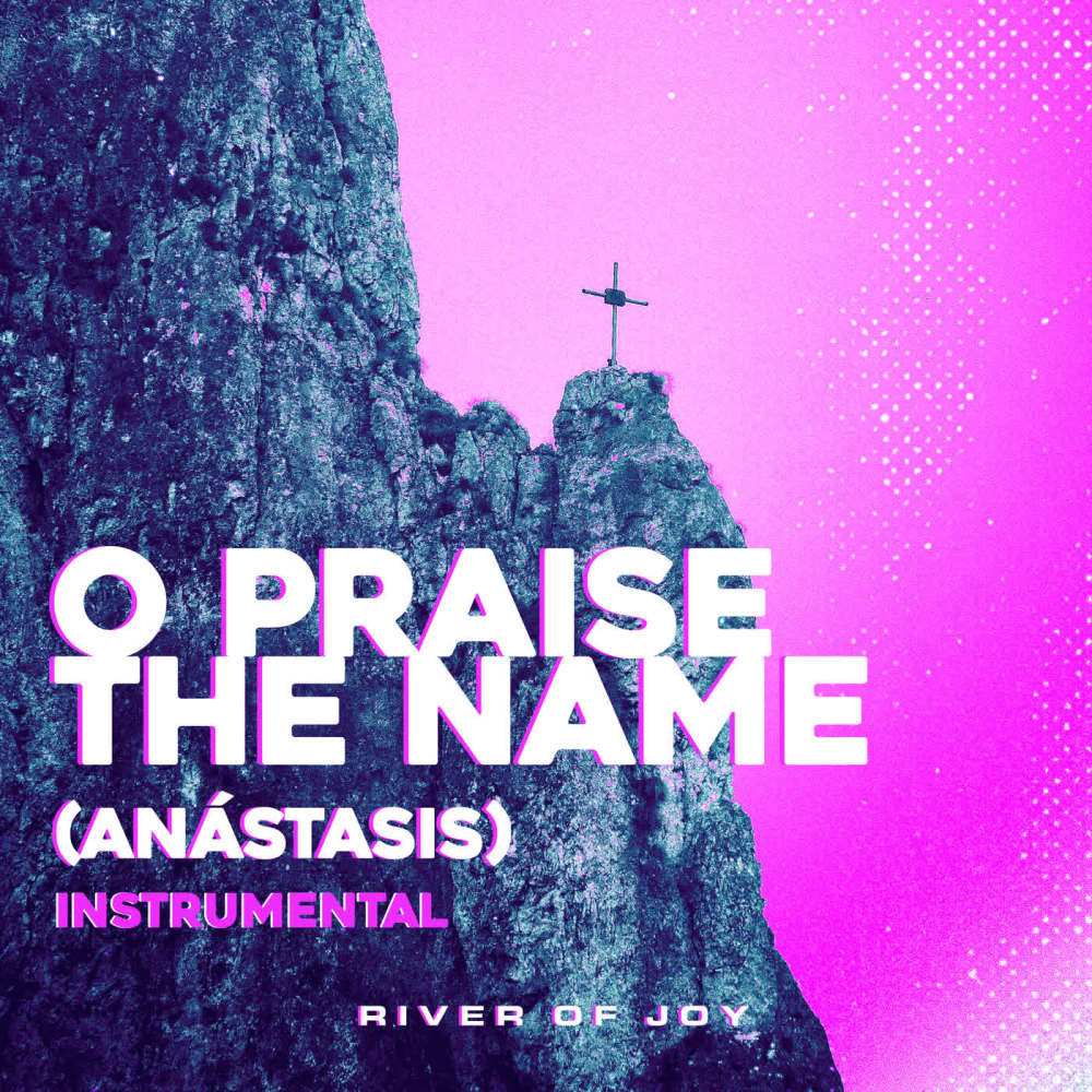O Praise The Name (Anástasis)