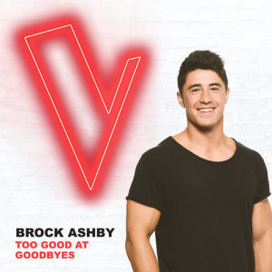 ดาวน์โหลดและฟังเพลง Too Good At Goodbyes (The Voice Australia 2018 Performance|Live) พร้อมเนื้อเพลงจาก Brock Ashby