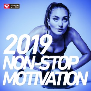 Power Music Workout的專輯2019 Non-Stop Motivation (Non-Stop Workout Mix 130 BPM)
