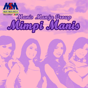 Dengarkan lagu Mimpi Manis nyanyian Manis Manja Group dengan lirik