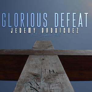 收聽Jeremy Rodriguez的Glorious Defeat (feat. Stephanie Hart)歌詞歌曲