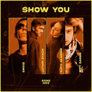 Listen to Show You (feat. Pitt Daren) song with lyrics from EMVIS