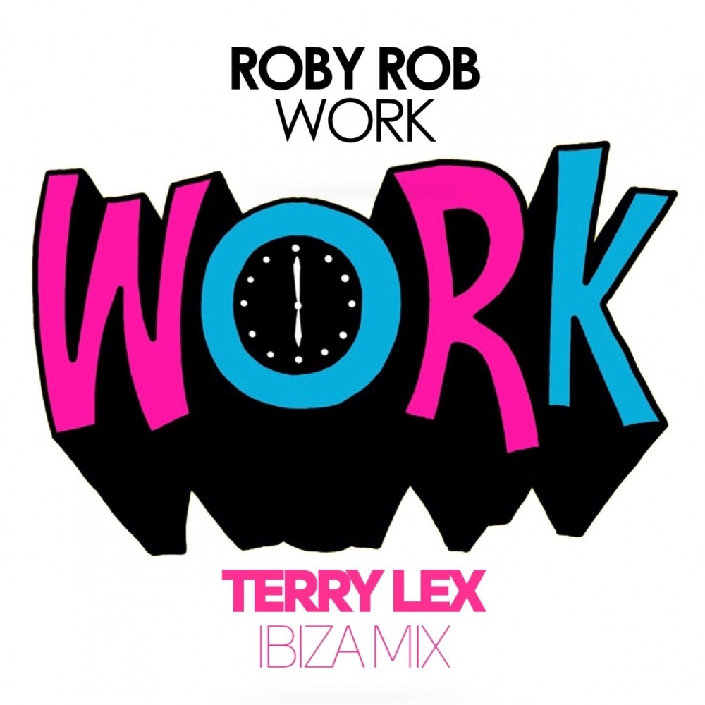 Work (Terry Lex Ibiza Mix)