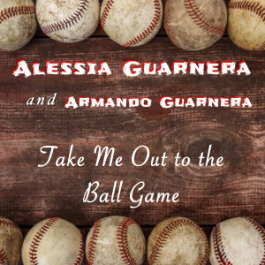 Album Take Me out to the Ball Game from Alessia Guarnera & Armando Guarnera