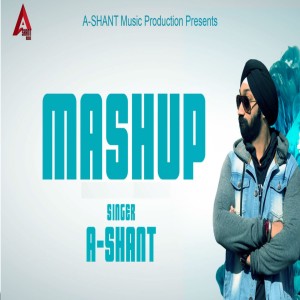 Listen to Mashup song with lyrics from A-Shant