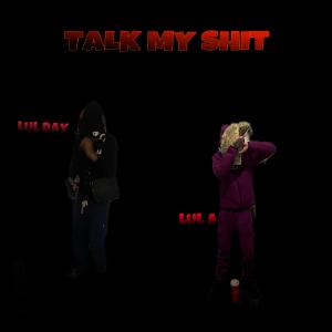 Lul Day的專輯Talk my shit (feat. Lul a) [Explicit]