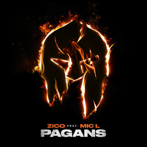 ดาวน์โหลดและฟังเพลง Pagans (feat. Mic L) (Explicit) พร้อมเนื้อเพลงจาก Zico