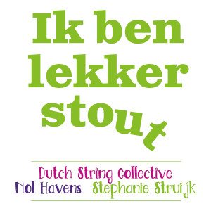 Dutch String Collective的專輯Ik Ben Lekker Stout