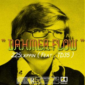 22Slxppin的專輯Dahmer Flow (feat. TD35) [Explicit]