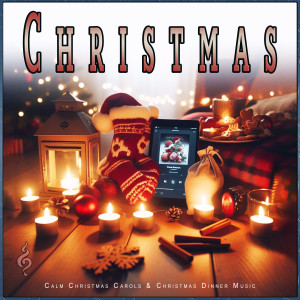 Christmas Music Experience的专辑Christmas: Calm Christmas Carols & Christmas Dinner Music