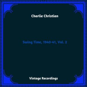 Album Swing Time, 1940-41, Vol. 2 (Hq remastered 2023) from Charlie Christian