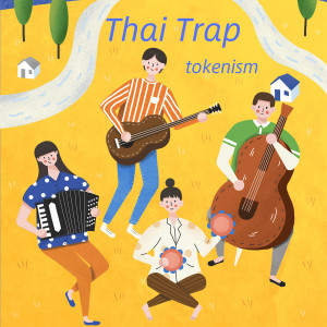 Album Thai Trap from tokenism
