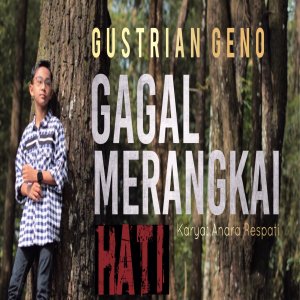 Listen to Gagal Merangkai Hati song with lyrics from Gustrian Reno