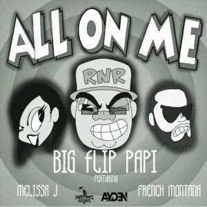 收聽Big Flip Papi的All On Me (Instrumental)歌詞歌曲