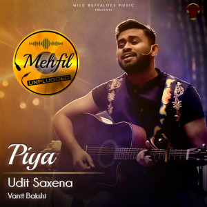 Udit Saxena的專輯Piya (Mehfil Unplugged)