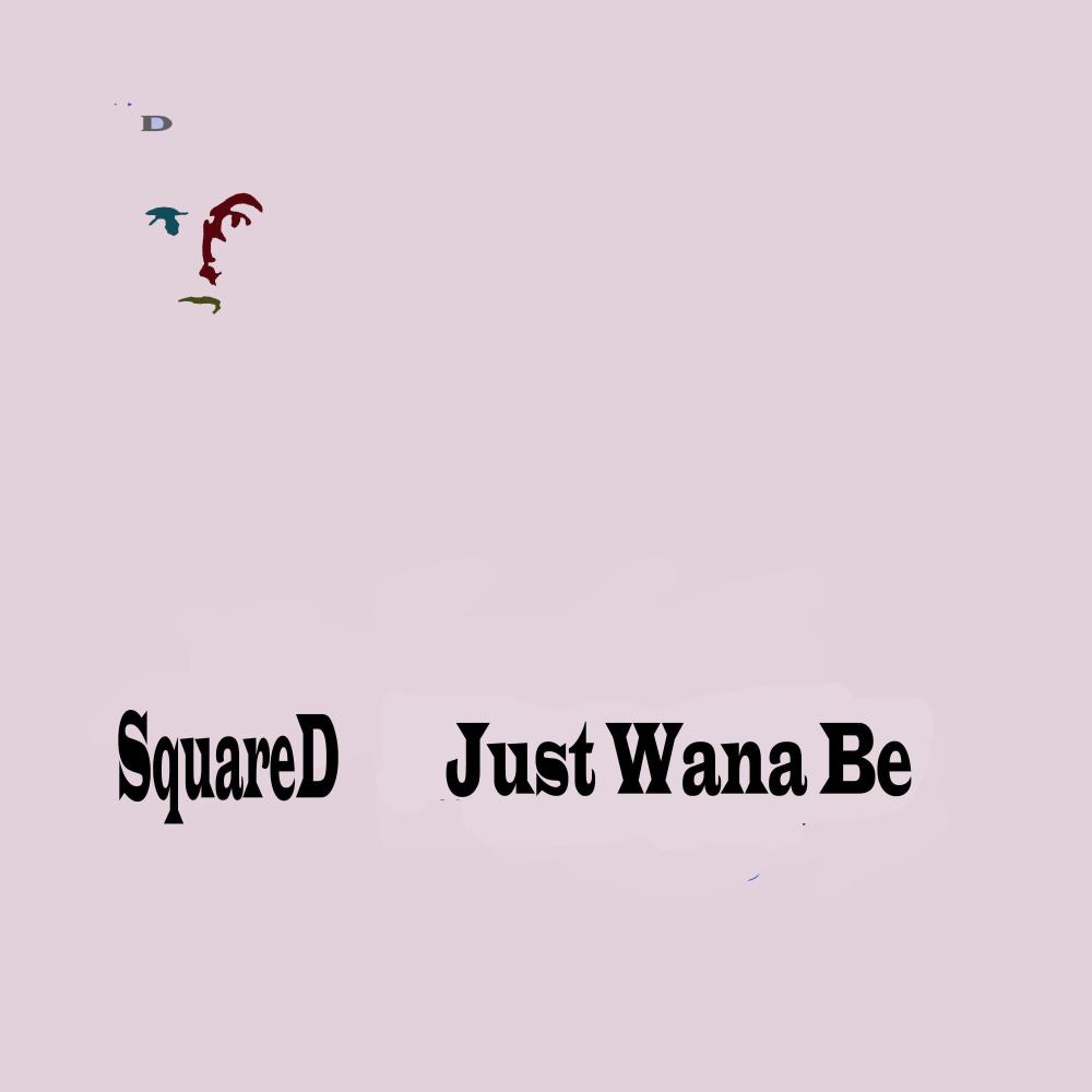 Just Wana Be *