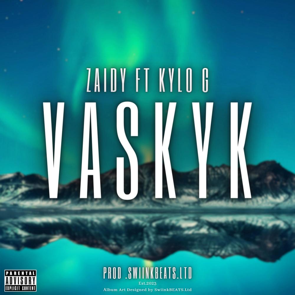 Vaskyk (feat. Zaidy & Kylo) (Explicit)