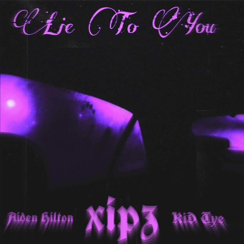 lie to you (feat. Aiden Hilton & KID Tye) (Explicit)
