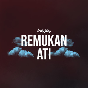 Listen to Remukan Ati song with lyrics from Ndx Aka
