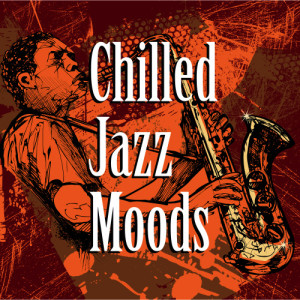 the JazzMasters的專輯Chilled Jazz Moods