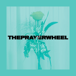 Veil Of Light的專輯The Prayer Wheel