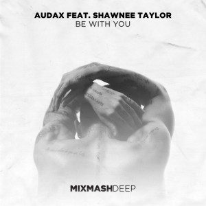 Listen to Be With You (Extended Mix) song with lyrics from Audax