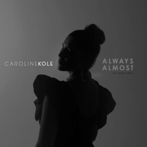 อัลบัม Always Almost (Zac Samuel Remix) ศิลปิน Caroline Kole