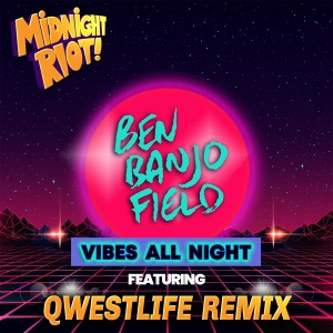 Listen to Vibes All Night (Qwestlife Ultra Funk Mix) song with lyrics from Ben Banjo Field